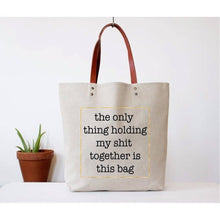 Load image into Gallery viewer, Shit Together Tote Bag (funny mom grocery unique canvas)