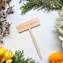 Load image into Gallery viewer, I Wet My Plants Garden Marker
