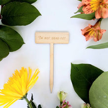 Load image into Gallery viewer, I&#39;m Not Dead Yet Garden Marker
